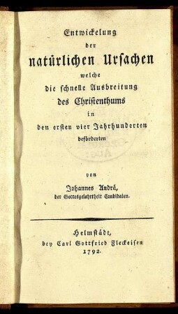 Entwickelung der natürlichen Ursachen, welche die schnelle Ausbreitung des Christenthums in den ersten vier Jahrhunderten beförderten