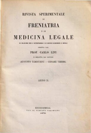 Rivista sperimentale di freniatria e medicina legale delle alienazioni mentali : archivio italiano per le malattie nervose e mentali. 2. 1876, Fasc. 1