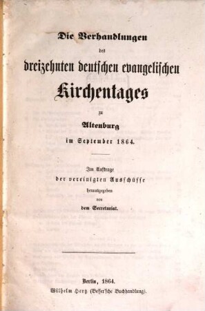 Verhandlungen des ... Deutschen Evangelischen Kirchentages. 13. 1864, Sept.