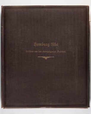 Hamburg 1884. Ansichten aus dem niederzulegenden Stadttheil, Verlag W. Mauke Söhne
