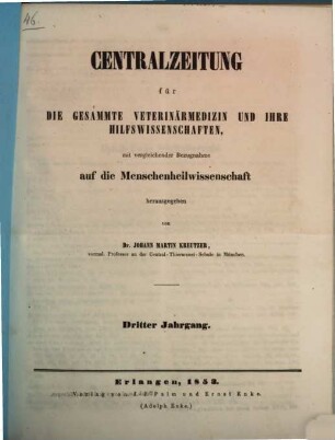 Centralzeitung für die gesammte Veterinärmedizin und ihre Hilfswissenschaften : mit vergleichender Bezugnahme auf d. Menschenheilwissenschaft. 3, 3. 1853