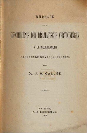 Bijdrage tot de geschiedenis der dramatische vortooningen in de Nederlanden gedurende de Middeleeuwen