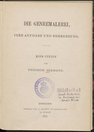 Die Genremalerei, ihre Aufgabe und Begrenzung : eine Studie