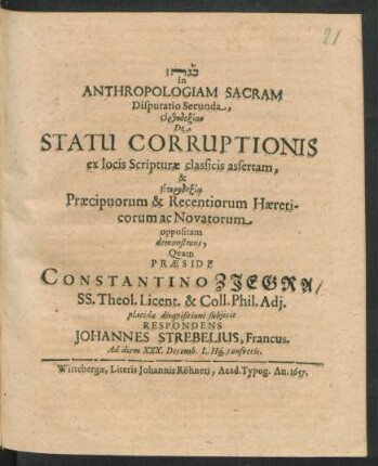 In Anthropologiam Sacram Disputatio Secunda, Orthodoxian De Statu Corruptionis ex locis Scripturae classicis assertam, & Eterdoxia Praecipuorum & Recentiorum Haereticorum ac Novatorum oppositam demonstrans