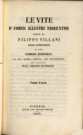 Collezione di storici e cronisti italiani editi ed inediti : editi ed inediti, 7. Le vite d'uomini illustri fiorentini : tomo unico