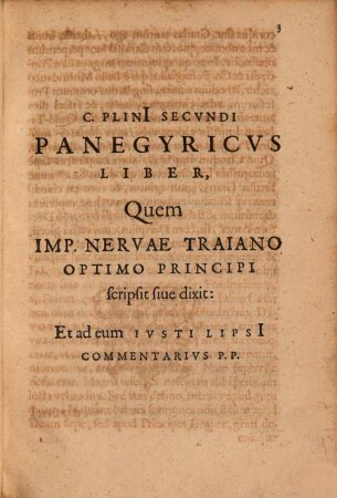 Iusti Lipsi[i] Dissertativncvla Apvd Principes : item C. Plini[i] Panegyricvs Liber Traiano Dictvs, Cum eiusdem Lipsi[i] perpetuo Commentario