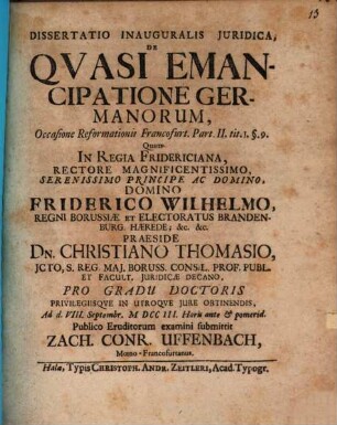 Dissertatio Inauguralis Juridica, De Qvasi Emancipatione Germanorum : Occasione Reformationis Francofurt. Part. II. tit. I. §. 9.