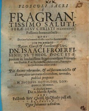 Flosculi Sacri E Fragrantissimo Salutiferae Jesu Christi Theanthrōpu Passionis horto collecti