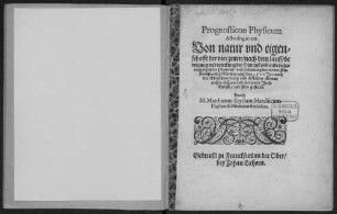 Prognosticon Physicum Astrologicum. Von natur vnd eigenschafft der vier zeiten nach dem lauff bewegung vnd wirckung der Himmel vnd andern zuneigungen der Planeten vnd bedeutung der dreyen Finsternissen des Mondes auff das 1577. Jar ... gestellet