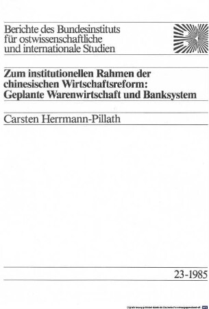 Zum institutionellen Rahmen der chinesischen Wirtschaftsreform: Geplante Warenwirtschaft und Banksystem