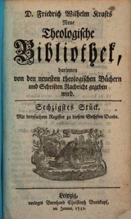 Friedrich Wilhelm Krafts neue theologische Bibliothek, darinnen von den neuesten theologischen Büchern und Schriften Nachricht gegeben wird, 60. 1752