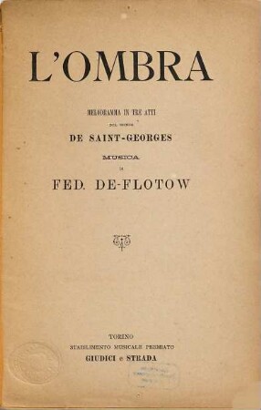 L' ombra : melodramma in tre atti