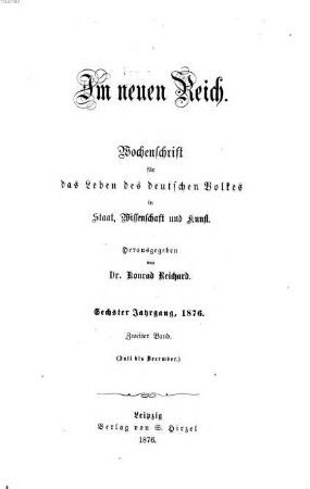 Im neuen Reich : Wochenschrift für das Leben des deutschen Volkes in Staat, Wissenschaft und Kunst, 6,2. 1876