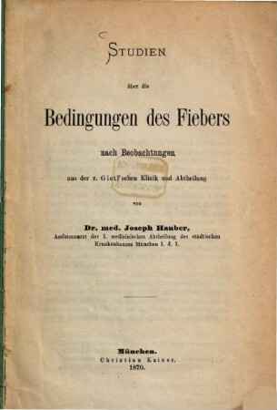 Studien über die Bedingungen des Fiebers nach Beobachtungen aus der v. Gietl'schen Klinik und Abtheilung