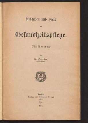 Aufgaben und Ziele der Gesundheitspflege : ein Vortrag
