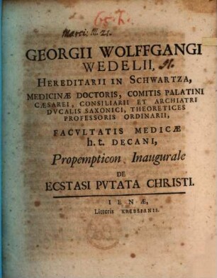 Georgii Wolfgangii Wedelii ... Propempticon inaugurale de ecstasi pvtata Christi
