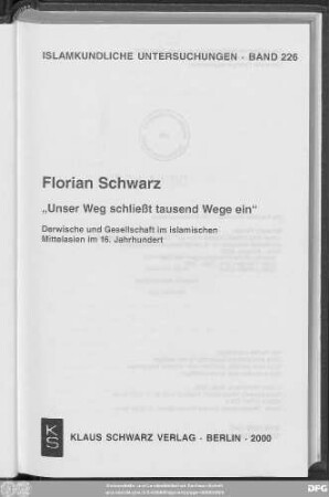 "Unser Weg schließt tausend Wege ein" : Derwische und Gesellschaft im islamischen Mittelasien im 16. Jahrhundert