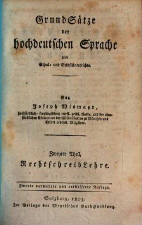 Grundsätze der hochdeutschen Sprache : zum Schul- und Selbstunterrichte. 2, Rechtschreiblehre