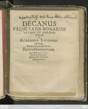 Decanus Facultatis Bonarum Artium Et Philosophiae In Academia Lipsiensi Ad Actum Renunciationis Undecim Baccalaureorum d. 18. Iulii A. C. 1663. solenniter celebrandum Benevolos Lectores officiose invitat : [P. P. propridie V. post Trinit. d. 17. Iulii An. 1663.]