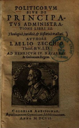 Politicorum sive de principatus administratione libri III : Theologice, Iuridice, & Historice tractati