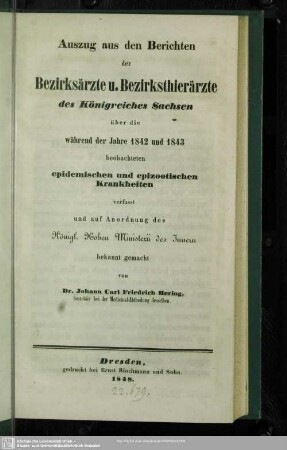 1842/43: Auszug aus den Berichten der Bezirksärzte des Königreiches Sachsen über die im Jahre ... vorgekommenen epidemischen und epizootischen Krankheiten und sonstigen Erfahrungen