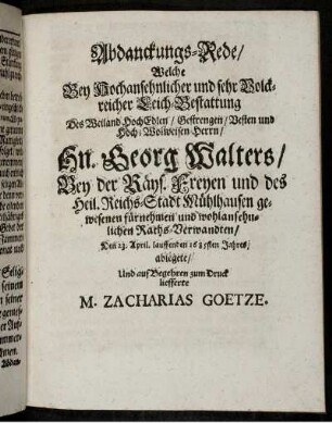 Abdanckungs-Rede/ Welche Bey ... Leich-Bestattung ... Hn. Georg Walters ... ablegete