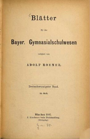 Blätter für das bayer. Gymnasialschulwesen. 23. 1887