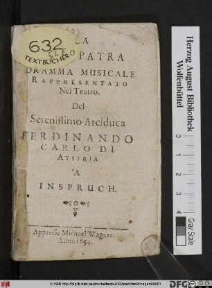 La Cleopatra : Dramma Musicale Rappresentato Nel Teatro. Del Serenissimo Arciduca Ferdinando Carlo Di Austria 'A Insbruch