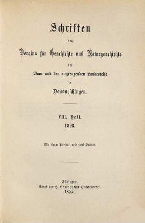Schriften des Vereins für Geschichte und Naturgeschichte der Baar und der Angrenzenden Landesteile in Donaueschingen. 8. 1893