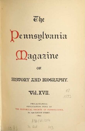 Pennsylvania magazine of history and biography : PMHB. 17, 17. 1893