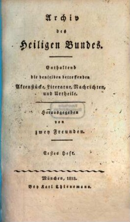 Archiv des Heiligen Bundes : enthaltend die denselben betreffenden Aktenstücke, Literatur, Nachrichten u. Urtheile. 1. 1818