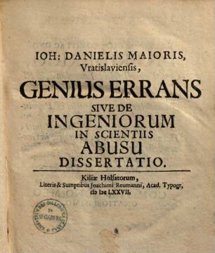 Ioh. Danielis Maioris Vratislaviensis, Genius Errans Sive De Ingeniorum In Scientiis Abusu Dissertatio