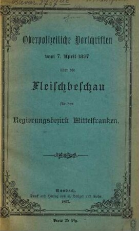 Oberpolizeiliche Vorschriften vom 7. April 1897 über die Fleischbeschau für den Regierungsbezirk Mittelfranken