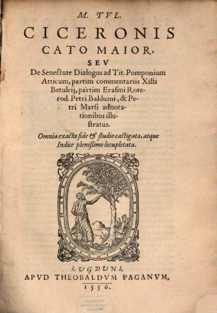 Cato maior seu De Senectute Dialogus ad Tit. Pomponium Atticum