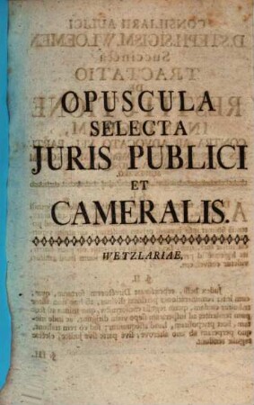 Opuscula Selecta Juris Publici Et Cameralis