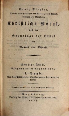 Christliche Moral, nach der Grundlage der Ethik des Maurus von Schenkl, 2. Theil. Allgemeine Pflichtenlehre