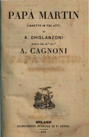 Papà Martin : libretto in tre atti