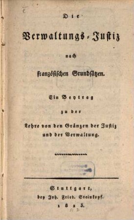 Die Verwaltungsjustiz nach französischen Grundsätzen