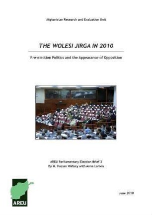 The Wolesi Jirga in 2010 : pre-election politics and the appearance of opposition