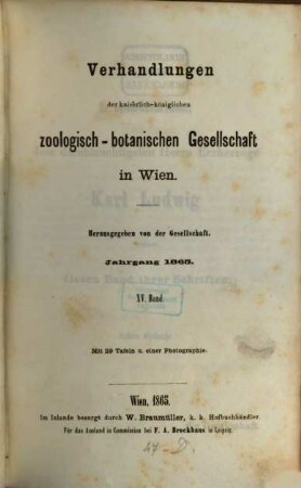 Verhandlungen der Zoologisch-Botanischen Gesellschaft in Wien. 15. 1865