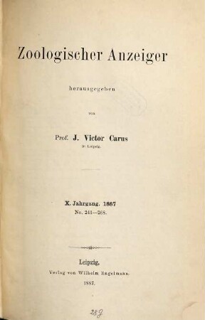 Zoologischer Anzeiger : morphology, systematics, biogeography; a journal of comparative zoology. 10. 1887