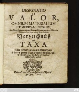 Designatio Et Valor, Omnium Materialium Et Medicamentorum, tam Simplicium, quam Compositorum, quae in Officinis Gedanensibus reperiuntur & venduntur