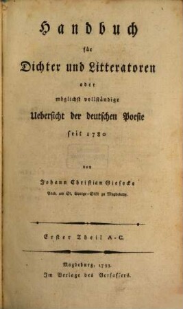 Handbuch für Dichter und Litteratoren oder möglichst vollständige Uebersicht der deutschen Poesie seit 1780, 1. A - C