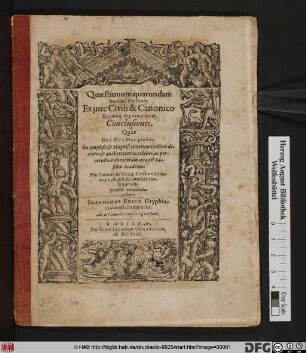 Quaestionum quarundam maxime illustrium Ex iure Civili & Canonico saltuatim depromptarum Conclusiones
