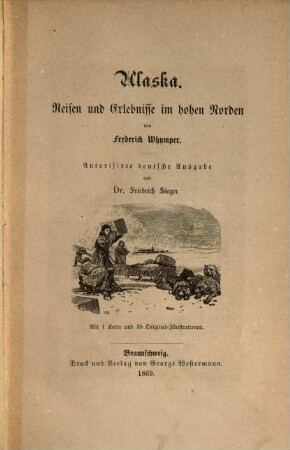 Alaska : Reisen u. Erlebnisse im hohen Norden. Autoris. dt. Ausg. von Friedrich Steger