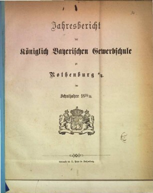 Jahresbericht der königlichen Gewerbschule und der Gewerblichen Fortbildungsschule zu Rothenburg ob der Tauber : im Schuljahre .... 1870/71