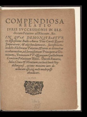 Compendiosa Relatio Iuris Successionis In Electoratu Palatino ad Rhenum, &c.