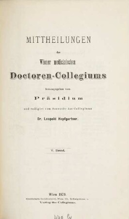 Mittheilungen des Wiener Medicinischen Doctoren-Collegiums. 5. 1879