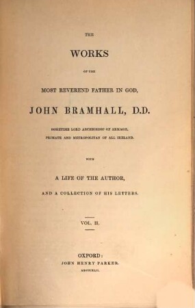 The works of the most reverend father in god, Jahn Bramhall ... : with a life of the author, and a collection of his letters, 2