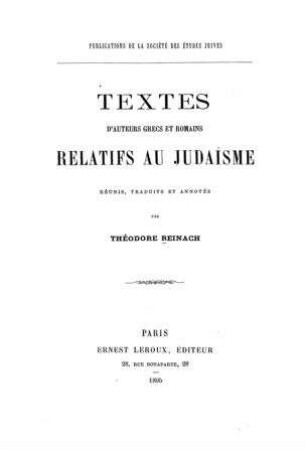 Textes d'auteurs grecs et romains relatifs au Judaisme / réunis, trad. et annotés par Théodore Reinach